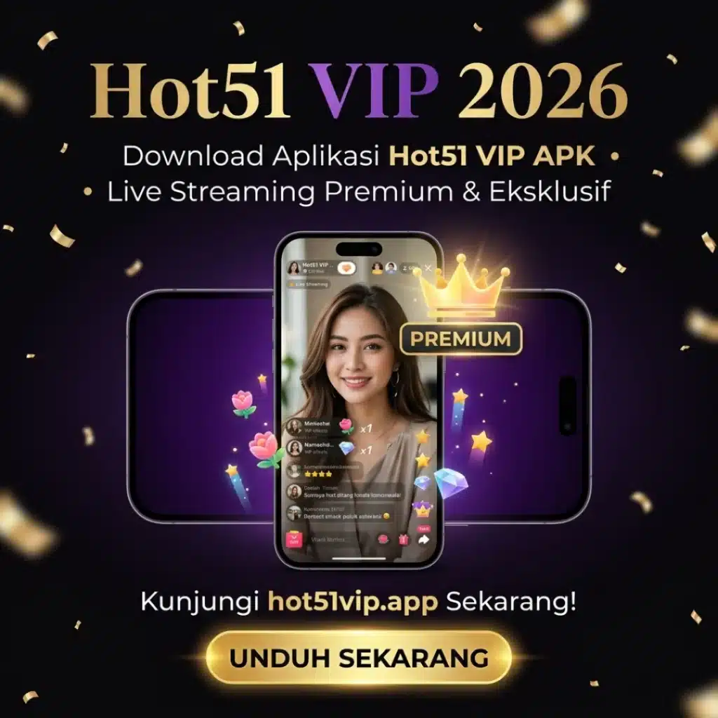 Hot51 VIP APK Download Aplikasi Hot51 VIP Live Streaming Indonesia 2026